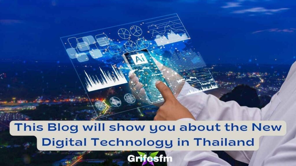 This Blog will show you about the New Digital Technology in Thailand