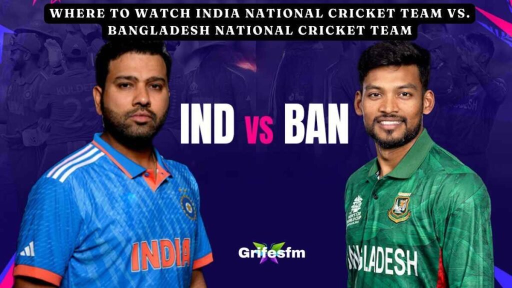 Where to Watch India National Cricket Team vs. Bangladesh National Cricket Team
